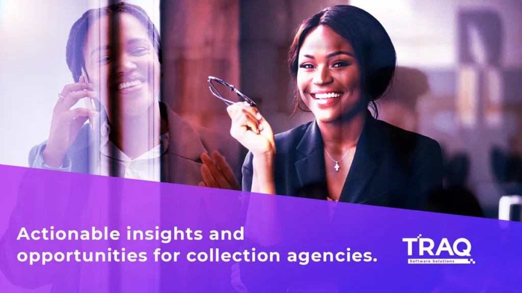 Actionable insights and opportunities for collection agencies. 1 Actionable insights and opportunities for collection agencies