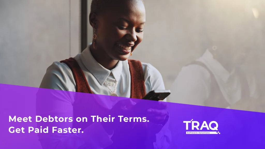 Meet Debtors on Their Terms. Get Paid Faster. 1 Meet Debtors on Their Terms Get Paid Faster